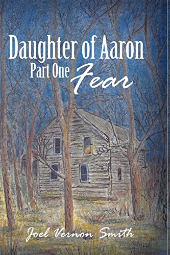 Daughter Of Aaron Part One Fear [Paperback]