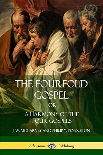 Fourfold Gospel or, a Harmony of the Four Gospels [Paperback]