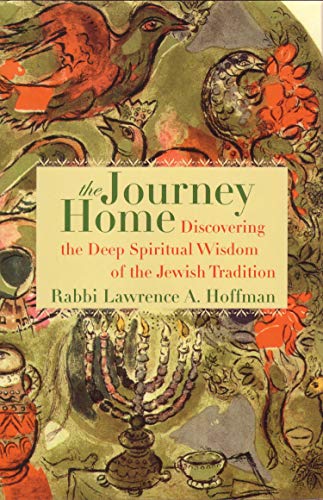 The Journey Home Discovering the Deep Spiritual Wisdom of the Jewish Tradition [Paperback]