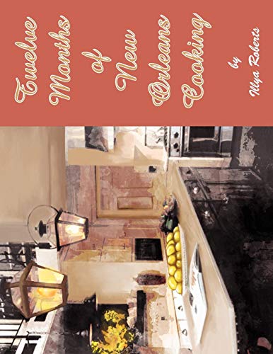 Twelve Months of New Orleans Cooking [Paperback]