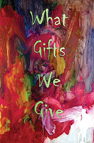 What Gifts We Give [Paperback]