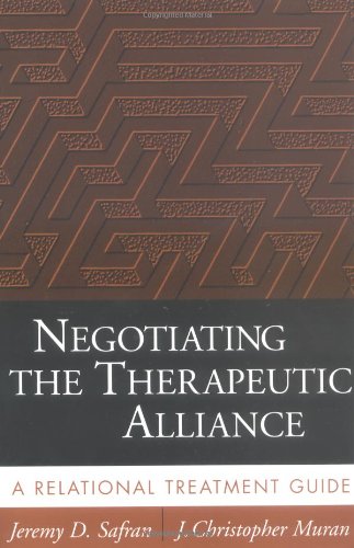 Negotiating the Therapeutic Alliance A Relational Treatment Guide [Paperback]