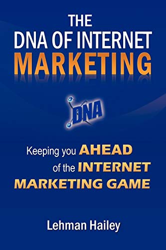 Dna of Internet Marketing  Keeping You Ahead of the Internet Marketing Game [Paperback]