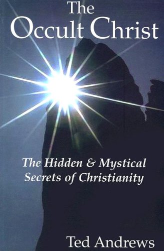 The Occult Christ The Hidden & Mystical Secrets Of Christianity [Paperback]