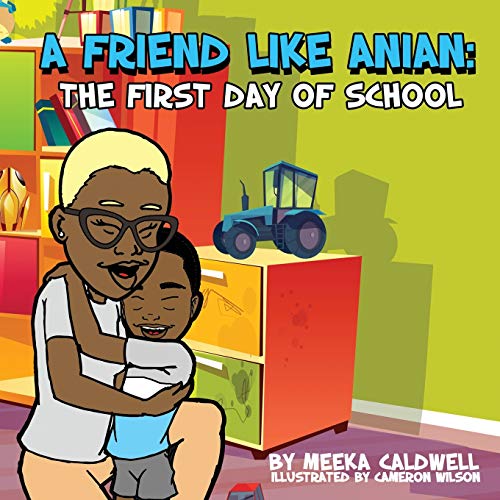 Friend Like Anian  The First Day of School [Paperback]