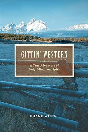 Gittin' Western A True Adventure Of Body, Mind, And Spirit [Paperback]