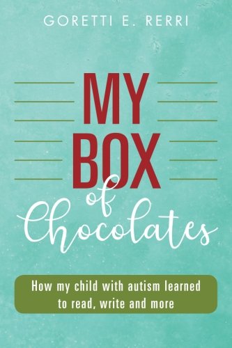 My Box of Chocolates  How My Child with Autism Learned to Read, Write and More [Paperback]
