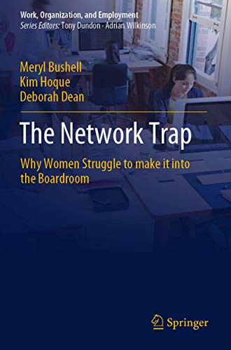 The Network Trap Why Women Struggle to Make it into the Boardroom [Paperback]