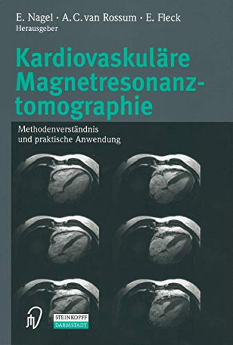 Kardiovaskulre Magnetresonanztomographie Methodenverstndnis und praktische An [Paperback]