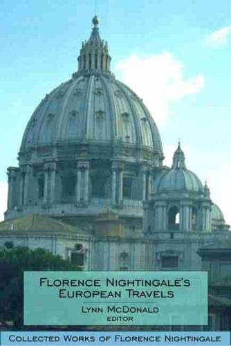 Florence Nightingale&aposs European Travels Collected Works of Florence Nighte [Hardcover]