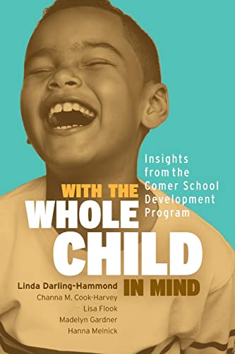 With the Whole Child in Mind  Insights from the Comer School Development Progra [Paperback]