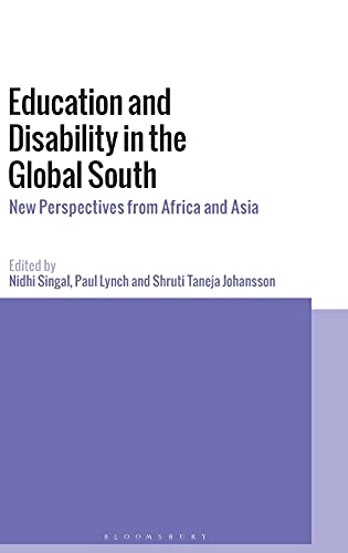 Education and Disability in the Global South New Perspectives from Africa and A [Hardcover]