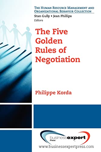 The Five Golden Rules Of Negotiation (the Human Resource Management And Organiza [Paperback]