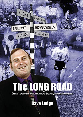 The Long Road One Man's Epic Journey Through The World Of Speedway, Sport & Sho [Paperback]