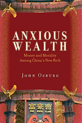 Anxious Wealth Money and Morality Among China's New Rich [Hardcover]