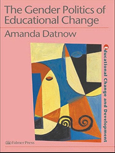 The Gender Politics Of Educational Change [Paperback]