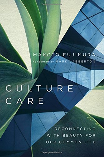 Culture Care Reconnecting With Beauty For Our Common Life [Paperback]