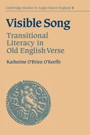 Visible Song Transitional Literacy in Old English Verse [Paperback]