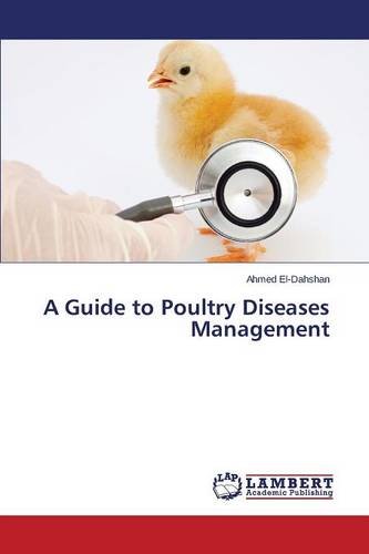 A Guide To Poultry Diseases Management [Paperback]