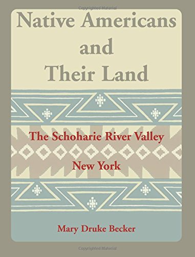 Native Americans And Their Land The Schoharie River Valley [Paperback]
