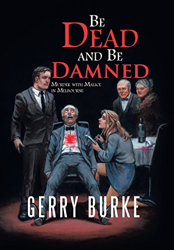 Be Dead and Be Damned  Murder Withlice in Melbourne [Hardcover]