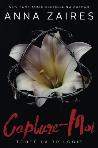 Capture-Moi Toute La Trilogie (french Edition) [Paperback]