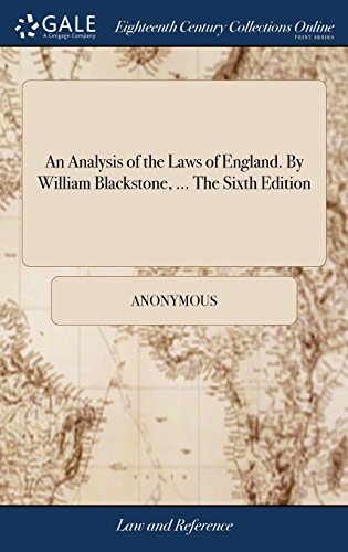 Analysis of the Laws of England. by William Blackstone, ... the Sixth Edition [Hardcover]