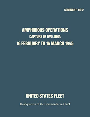 Amphibious Operations Capture Of Iwo Jima, 16 February To 16 March 1945. [Paperback]