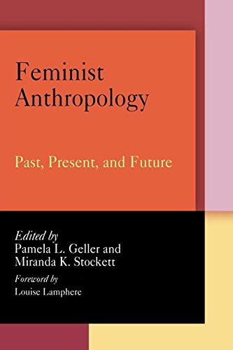 Feminist Anthropology Past, Present, and Future [Paperback]
