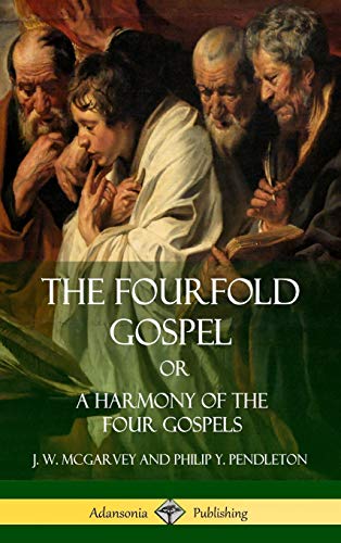 Fourfold Gospel or, a Harmony of the Four Gospels (Hardcover) [Hardcover]