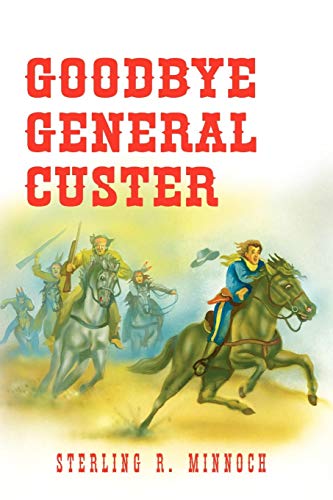 Goodbye General Custer [Paperback]