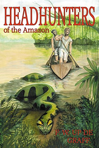 Head Hunters Of The Amazon (annotated Edition) [Paperback]