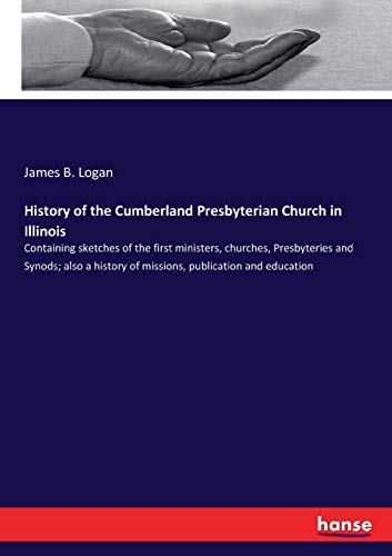 History of the Cumberland Presbyterian Church in Illinois [Paperback]