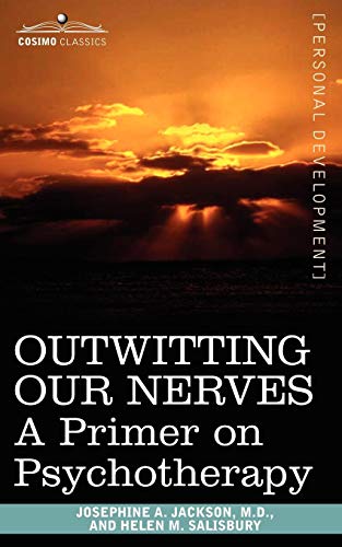 OUTWITTING OUR NERVES a Primer on Psychotherapy [Paperback]