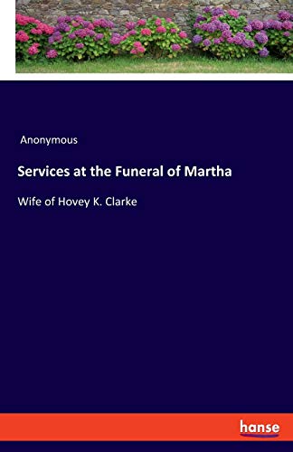 Services at the Funeral of Martha [Paperback]