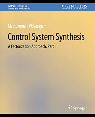 Control Systems Synthesis A Factorization Approach, Part I [Paperback]
