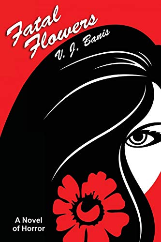 Fatal Flowers  A Novel of Horror [Paperback]