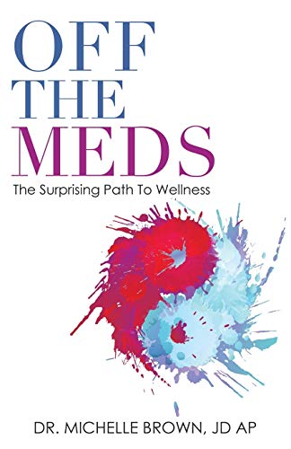 Off the Meds  The Surprising Path to Wellness [Paperback]