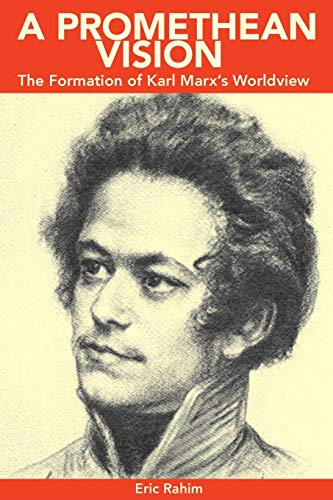 Promethean Vision  The Formation of Karl Marx's Worldview [Paperback]