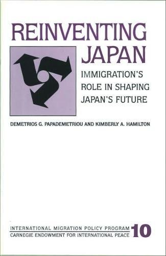 Reinventing Japan Immigration's Role in Shaping Japan's Future [Paperback]