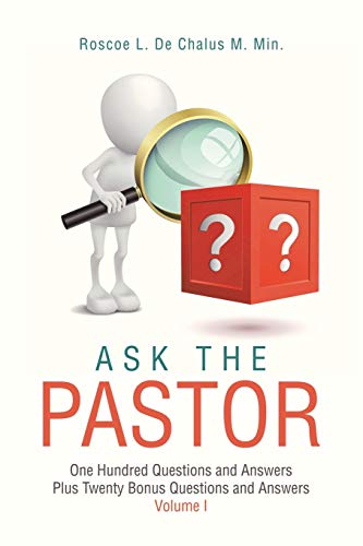 Ask the Pastor  One Hundred Questions and Answers Plus Twenty Bonus Questions a [Paperback]