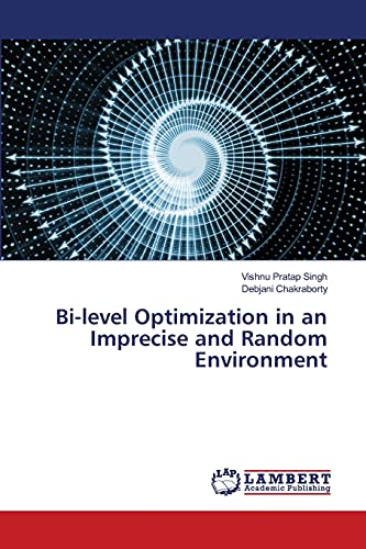 Bi-Level Optimization In An Imprecise And Random Environment