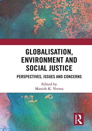 Globalisation, Environment and Social Justice Perspectives, Issues and Concerns [Hardcover]