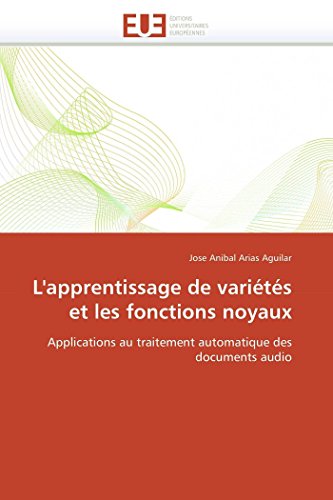 L'apprentissage De Varits Et Les Fonctions Noyaux Applications Au Traitement  [Paperback]