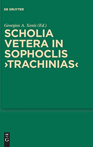 Scholia Vetera In Sophoclis Trachinias (walter De Gruyter Sammlung Griechischer [Hardcover]