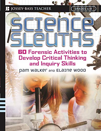Science Sleuths 60 Forensic Activities to Develop Critical Thinking and Inquiry [Paperback]