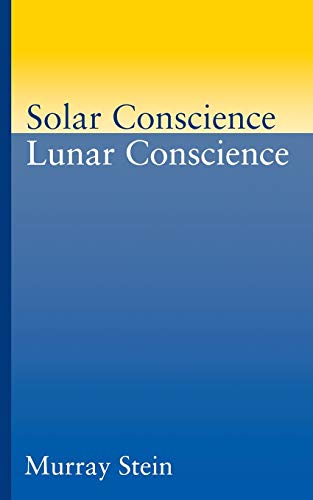 Solar Conscience Lunar Conscience An Essay On The Psychological Foundations Of  [Paperback]