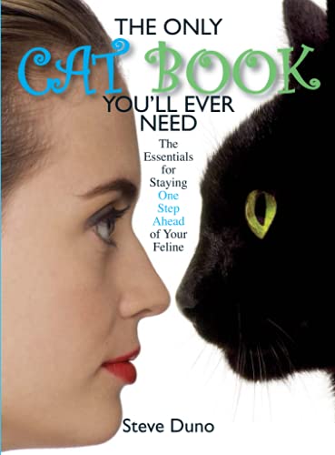The Only Cat Book You&39ll Ever Need The Essentials For Staying One Step Ahea [Paperback]