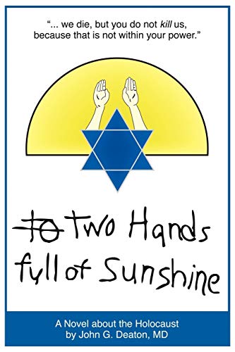 Two Hands Full Of Sunshine (volume I) An Epic About Children Trapped In The Hol [Paperback]