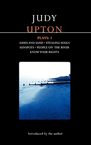 Upton Plays 1 Ashes and Sand Sunspots People on the River Stealing Souls K [Paperback]
